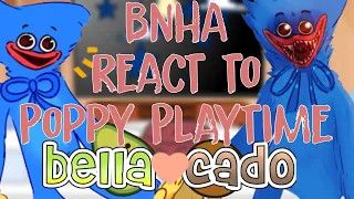 BNHA react to Poppy Playtime | mha/bnha | bella_cado | gacha club