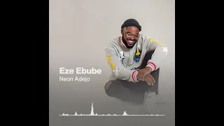 Neon Adejo- Eze Ebube (Visualizer)