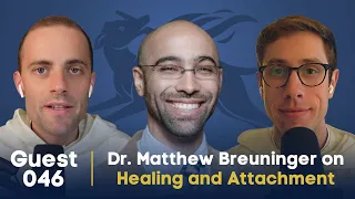 Guestsplaining 046: Dr. Matthew Breuninger on Healing and Attachment