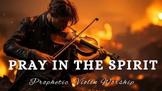 Prophetic Violin Instrumental Music/PRAY IN THE SPIRIT/Background Prayer Music