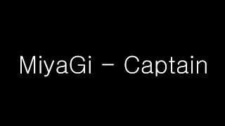 Miyagi – Captain ( Текст)