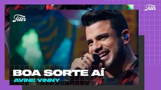 ÁVINE VINNY -  Boa Sorte Aí | Filtr Ao Vivo