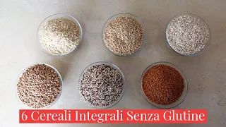 6 CEREALI INTEGRALI SENZA GLUTINE DA TENERE IN DISPENSA