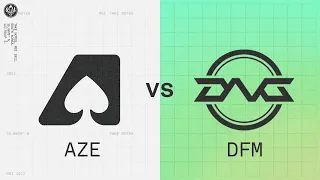 AZE vs DFM | 2022 MSI Groups Day 1 | Team Aze vs. DetonatioN FocusMe