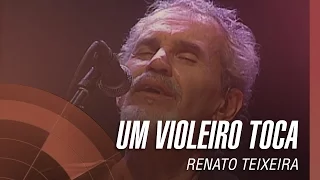 Renato Teixeira - Um violeiro toca