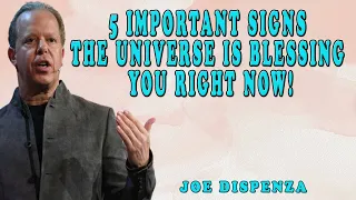 Joe Dispenza | 5 Important Signs The Universe Is Blessing You Right Now