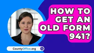 How To Get An Old Form 941? - CountyOffice.org