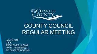 St. Charles County Council Meeting - July 25, 2022