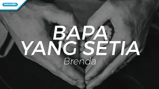 Bapa Yang Setia - Brenda (with lyric)