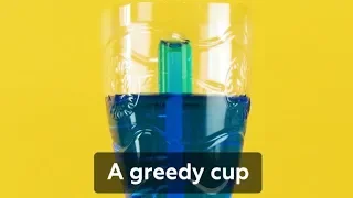 A greedy cup