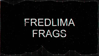 FredLima Frags - A JORNADA! - CLUTCHMAN