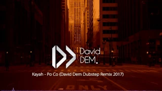 Kayah - Po co (David Dem Dubstep Remix 2017)