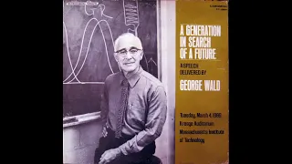 George Wald - A  Generation in Search of a Future