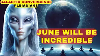 [Pleiadians] Something big is coming our way in June! Galactic Convergence