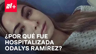 Odalys Ramírez fue hospitalizada: ¿qué le paso? - Despierta