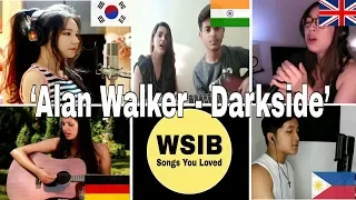 Who Sang it Better | ‘Alan Walker- Darkside’ (India, South Korea, UK, Germany, Philippines)