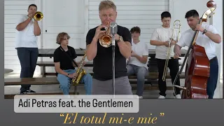Adi Petras feat. the Gentlemen: "El totul mi-e mie" #cantaricrestine2024 #muzica #fanfara #biserica