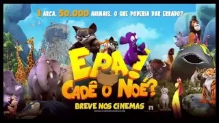 Epa! Cadê o Noé? - Trailer Oficial