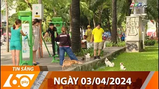 60 Giây Sáng - Ngày 03/04/2024 - HTV Tin Tức Mới Nhất 2024