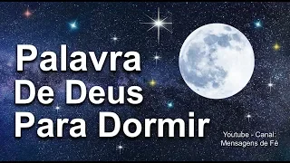 PALAVRA DE DEUS PARA DORMIR  -  Acalmar, relaxar e Dormir