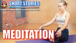 Meditation | Short Stories | IELTS Vocabulary