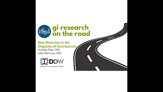 DDW 2019 GI Research on the Road with Dr.Lee: New Directions in the Diagnosis of Gastroparesis