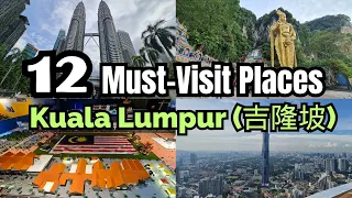 Best 12 Must-Visit Places in Kuala Lumpur (吉隆坡)🤩🥰