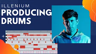 ILLENIUM PRODUCING DRUMS