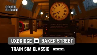 UXBRIDGE TO BAKER STREET - Met Line - Train Sim