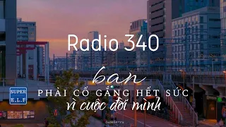 [Radio 340] “Bạn phải cố gắng hết sức vì cuộc đời mình” |