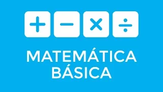 Matemática Básica - Aula 1 - Operações fundamentais - Prof. Gui
