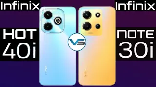 Infinix Hot 40i VS Infinix Note 30i | Infinix Note 30i VS Infinix Hot 40i | Infinix Hot 40 Series