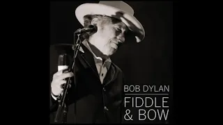 Bob Dylan - Fiddle & Bow (Unreleased Live Recordings, Spring 2005)