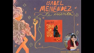 "Cuento" - "Soñar no cuesta nada" - "Te cuento un cuento con Isabel Menéndez"