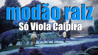 O Som Da Roça + De 01 Hora De VIOLA CAIPIRA, Pra Matar A Saudade  - Viola Caipira/Sertanejo Raiz