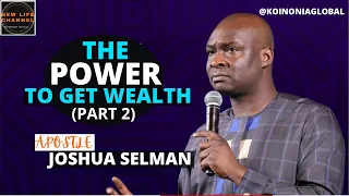 THE POWER TO GET WEALTH (Part 2) || APOSTLE JOSHUA SELMAN