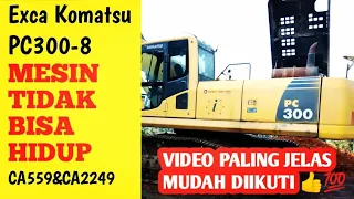 PC300-8 MESIN TIDAK BISA HIDUP_IKUTI CARANYA PEMERIKSAAN NYA_CA559