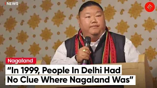 “In 1999, Saw More People At Delhi Station Than Our State’s Population”: Nagaland Minister