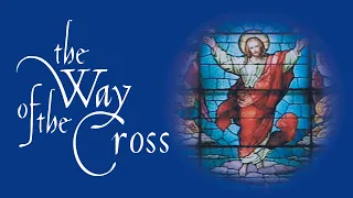 The Way of the Cross: Meditations On The Passion | Death, And Resurrection Of Jesus | Full Movie