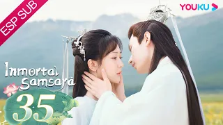 ESPSUB [Inmortal Samsara] EP35 | ROMANCE/TRAJE ANTIGUO | Yang Zi/ Cheng Yi | YOUKU