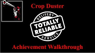 Totally Reliable Delivery Service Crop Duster Achievement Walkthrough