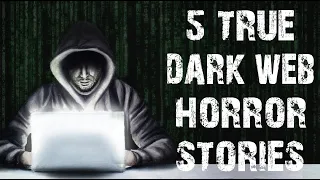 5 TRULY Disturbing Dark Web Horror Stories | (Scary Stories)