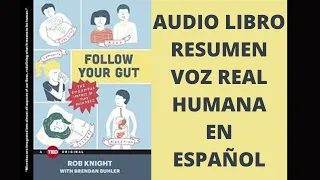 👆🏽SIGUE TU INTESTINO Follow your gut (AUDIOLIBRO RESUMEN VOZ REAL HUMANA)Rob Knight Brendan Buhler