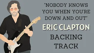 Nobody Knows You When You're Down And Out - Eric Clapton Backing Track in C