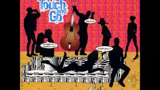 WOULD YOU - TOUCH AND GO