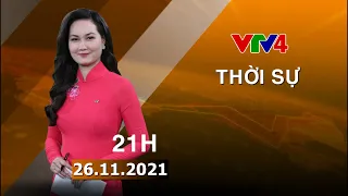 Bản tin thời sự tiếng Việt 21h - 26/11/2021| VTV4