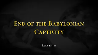 End of the Babylonian Captivity - Holy Bible, Ezra 1:1-1:11