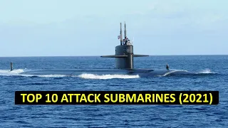 Top 10 Attack Submarines in the World 2021 | Dangerous Submarines in 2021 | Nuclear Submarines 2021