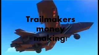 Trailmakers money making!