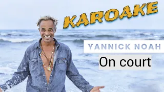 Yannick Noah - On court (Karaoke, Parole, Instrumental, Lyrics)